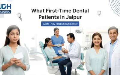 What First-Time Dental Patients in Jaipur Wish They Had Known Earlier